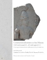CONSTRUCTIONS IDENTITAIRES EN ASIE MINEURE (VIIIE SIECLE AVANT J.-C.- IIIE SIECLE APRES J.-C.). COLL