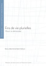 FINS DE VIE PLURIELLES. MOURIR EN DEMOCRATIE