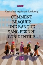 Comment braquer une banque sans perdre son dentier (Vol. 1)