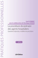 La procédure disciplinaire des agents hospitaliers. Questions-réponses, modèles de procédure, 2e éd.