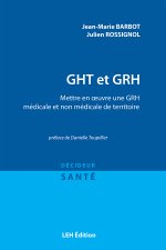 GHT et GRH. Mettre en œuvre une GRH médicale et non médicale de territoire