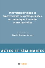 Innovation juridique et transversalité des politiques liées au numérique, à la santé et aux territoi