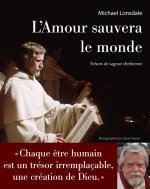 L'Amour sauvera le monde - Trésors de sagesse chrétienne