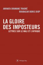 La Gloire des imposteurs, lettres sur le Mali et l'Afrique