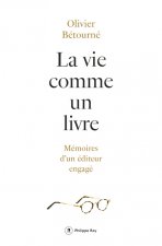 La vie comme un livre - Mémoire d'un éditeur engagé