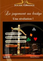 LE JUGEMENT AU BRIDGE - UNE REVELATION
