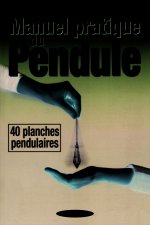 Manuel pratique du pendule