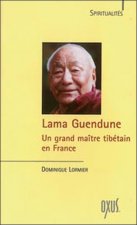 Lama Guendune - un grand maître tibétain en France