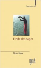 L'Inde des sages - les plus beaux textes de l'hindouisme et du bouddhisme