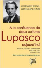 À la confluence de deux cultures, Lupasco aujourd'hui - [actes du colloque international à l'Unesco, Paris 24 mars 2010]