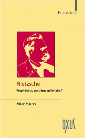 Nietzsche, prophète du 3e millénaire ?