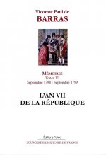 Mémoires. Tome 6 (septembre 1798 - septembre 1799) L'An VII de la république.