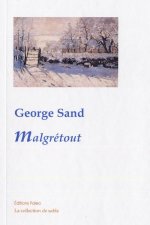 Malgrétout.