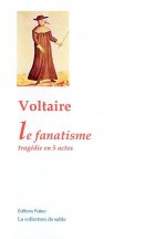Le Fanatisme. Tragédie en 5 actes.