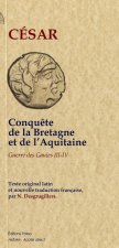 La Guerre des Gaules. Tome 2 (livres 3 et 4) - Conquêtes de la Bretagne et de l'Aquitaine.