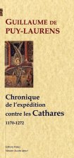 Chronique de l'expédition contre les Cathares (1170-1272)