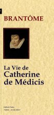 La vie de Catherine de Médicis