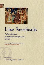 Liber Pontificalis. Tome 1, Des origines au pontificat de Sylvestre (30 - 355).