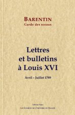 Lettres et bulletins à Louis XVI (Avril - Juillet 1789)