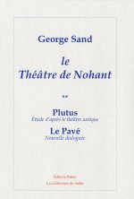 Théâtre de Nohant. Volume 2 : Plutus ; le Pavé.
