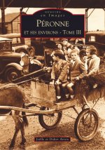 Péronne et ses environs - Tome III