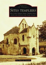 Sites templiers -  Tome I
