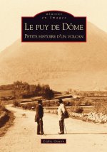 Puy de Dôme (Le) - Petite histoire d'un volcan