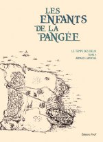 Les enfants de la Pangée - Tome 1, le temps des dieux