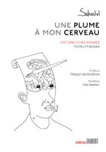 Une plume à mon cerveau. Histoire d'une aphasie