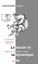 Le Dessin et sa dynamique - Diagnostic chez l'enfant et l'adulte