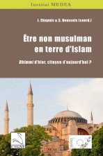 ETRE MUSULMAN EN TERRE D'ISLAM : DHIMMI D'HIER, CITOYEN D'AUJOURD'HUI