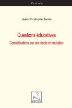 Questions éducatives : considérations sur une école en mutation