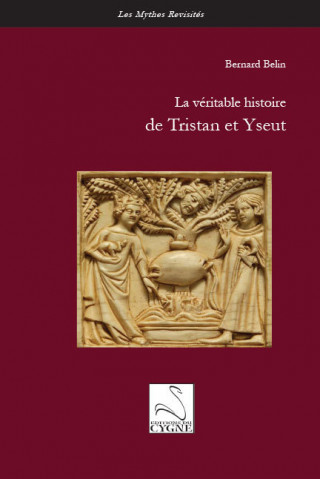 La véritable histoire de Tristan et Yseut (BELIN)()