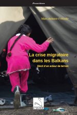 La crise migratoire dans les balkans : récit d'un acteur de terrain
