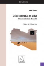 L’État islamique en Libye : acteurs et facteurs du conflit
