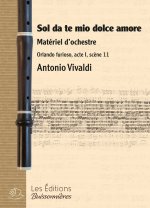 Sol da te mio dolce amore, matériel d'orchestre, extrait opéra Orlando Furioso d'Antonio Vivaldi