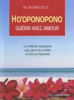 Ho'oponopono, guérir avec amour - La méthode hawaïenne pour gérer les conflits et vivre en harmonie