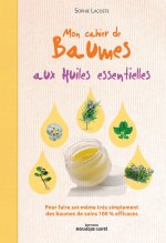 Mon cahier de baumes aux huiles essentielles