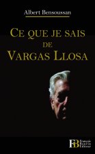 Ce que je sais de Vargas Llosa