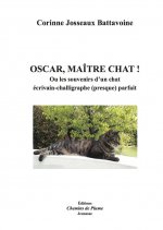 Oscar, Maître Chat ou les souvenirs d'un chat écrivain challigraphe (presque) parfait