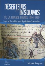 Deserteurs et insoumis de la grande guerre (1814-1918) sur la frontiere des pyrenees-orientales