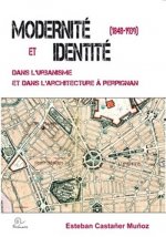 Modernite et identite dans l'urbanisme et dans l'architecture de perpignan (1848-1939)
