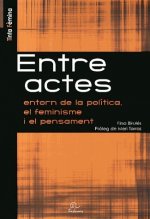 Entre actes - entorn de la politica, el feminisme i el pensament, edition en catalan