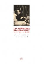 Les blessures de Joë Bousquet 1918 - 1939