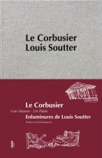 Le Corbusier une maison, un palais - Enluminure de Louis Sou