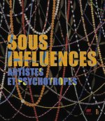 Sous influences artistes et psychotropes