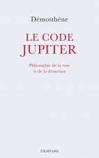 Le code Jupiter. Philosphie de la ruse et de la demesure