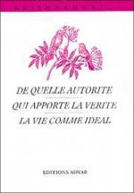 De quelle autorité. qui apporte la vérité ?