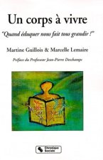 Un corps à vivre quand éduquer nous fait tous grandir !