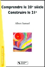 Comprendre le 20e siècle, construire le 21e